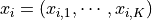 x_i = (x_{i,1}, \cdots, x_{i,K})