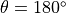 \theta=180^\circ