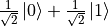 \frac{1}{\sqrt{2}} \ket{0} + \frac{1}{\sqrt{2}} \ket{1}