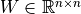 W \in \mathbb{R}^{n \times n}