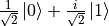 \frac{1}{\sqrt{2}} \ket{0} + \frac{i}{\sqrt{2}} \ket{1}